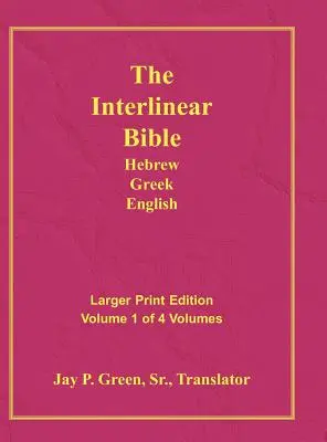 Biblia interlineară ebraică greacă engleză-PR-FL/OE/KJ Tipar mare Volumul 1 - Interlinear Hebrew Greek English Bible-PR-FL/OE/KJ Large Pring Volume 1