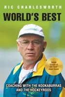 Cei mai buni din lume: Antrenor cu kookaburras și hockeyroos - World's Best: Coaching with the kookaburras and the hockeyroos
