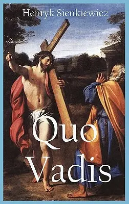 Quo Vadis: O narațiune din timpul lui Nero (cu ilustrații originale) - Quo Vadis: A Narrative of the Time of Nero (with Original Illustration)