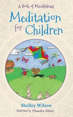 Meditație pentru copii: O carte a atenției - Meditation For Children: A Book of Mindfulness