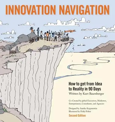 Navigația inovării: Cum să ajungi de la idee la realitate în 90 de zile - Innovation Navigation: How To Get From Idea To Reality In 90 Days