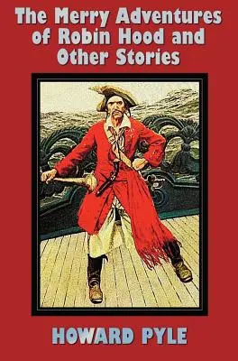 Aventurile vesele ale lui Robin Hood și alte povestiri (unabridged), inclusiv: Oameni de fier, Cartea piraților a lui Howard Pyle, Otto din mâna de argint, Twil - The Merry Adventures of Robin Hood and Other Stories (unabridged) including: Men of Iron, Howard Pyle's Book of Pirates, Otto of the Silver Hand, Twil