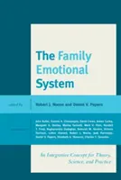 Sistemul emoțional familial: Un concept integrator pentru teorie, știință și practică - The Family Emotional System: An Integrative Concept for Theory, Science, and Practice