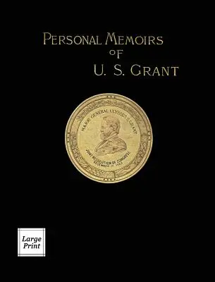 Memoriile personale ale lui U. S. Grant Volumul 2/2: Large Print Edition - Personal Memoirs of U.S. Grant Volume 2/2: Large Print Edition
