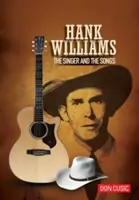 Hank Williams: cântărețul și cântecele - Hank Williams: The Singer and the Songs