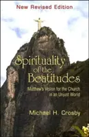 Spiritualitatea beatitudinilor: Viziunea lui Matei pentru Biserică într-o lume nedreaptă - Spirituality of the Beatitudes: Matthew's Vision for the Church in an Unjust World