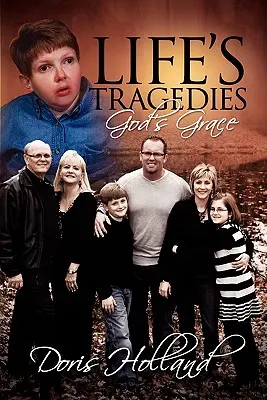 Tragediile vieții Harul lui Dumnezeu - Life's Tragedies God's Grace