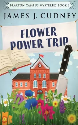 Flower Power Trip: Large Print Hardcover Edition