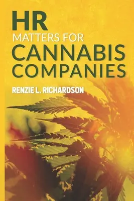 Probleme de resurse umane pentru companiile producătoare de canabis - HR Matters for Cannabis Companies