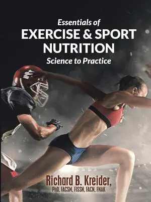 Essentials of Exercise & Sport Nutrition: De la știință la practică - Essentials of Exercise & Sport Nutrition: Science to Practice