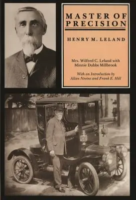 Maestru al preciziei: Henry M. Leland - Master of Precision: Henry M. Leland
