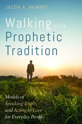 Pășind în tradiția profetică - Walking in the Prophetic Tradition