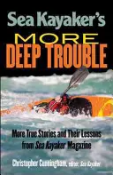 Mai multe necazuri adânci ale caiacului de mare - Sea Kayaker's More Deep Trouble