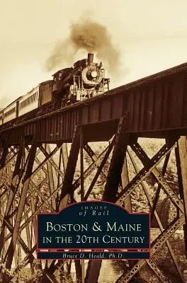 Boston și Maine în secolul XX - Boston & Maine in the 20th Century