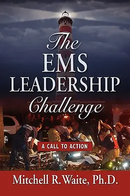 Provocarea conducerii EMS: Un apel la acțiune - The EMS Leadership Challenge: A Call To Action