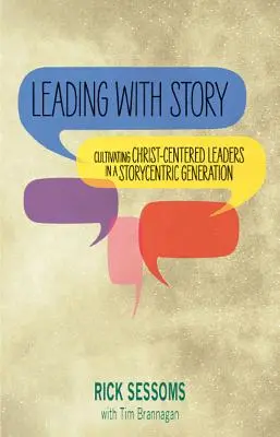 Leading with Story: Cultivarea liderilor centrați pe Hristos într-o generație centrată pe poveste - Leading with Story: Cultivating Christ-centered Leaders in a Storycentric Generation