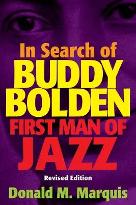 În căutarea lui Buddy Bolden: Primul om al jazzului - In Search of Buddy Bolden: First Man of Jazz