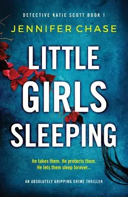 Little Girls Sleeping: Un thriller polițist absolut captivant - Little Girls Sleeping: An absolutely gripping crime thriller
