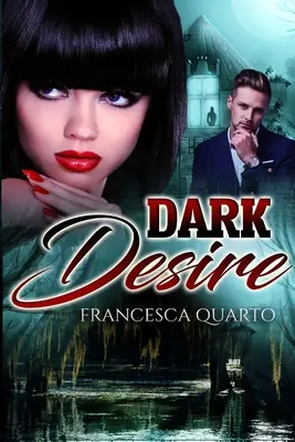 Dorințe întunecate - Dark Desires