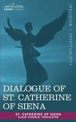 Dialogul Sfintei Ecaterina de Siena - Dialogue of St. Catherine of Siena