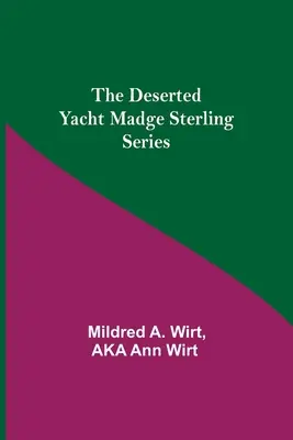 Iahtul pustiu Seria Madge Sterling - The Deserted Yacht Madge Sterling Series