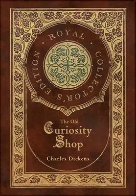 The Old Curiosity Shop (Ediție regală de colecție) (Copertă cartonată laminată cu husă) - The Old Curiosity Shop (Royal Collector's Edition) (Case Laminate Hardcover with Jacket)