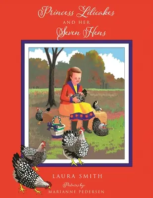 Prințesa Lilicakes și cele șapte găini ale sale - Princess Lilicakes and Her Seven Hens