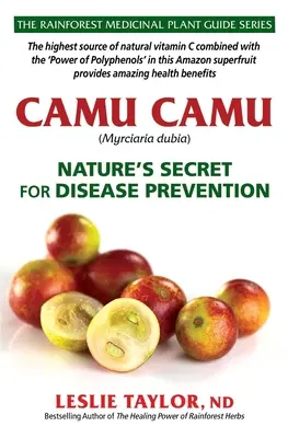Camu Camu: Secretul naturii pentru prevenirea bolilor - Camu Camu: Nature's Secret for Disease Prevention