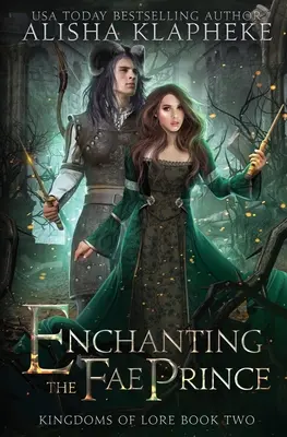 Încântarea prințului zânelor (Enchanting the Fae Prince) - Enchanting the Fae Prince