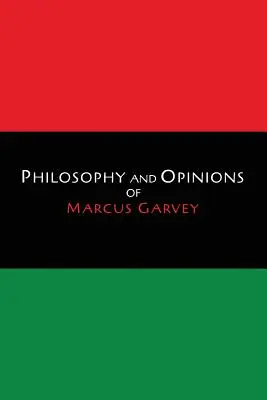 Filosofia și opiniile lui Marcus Garvey [Volumele I și II într-un singur volum] - Philosophy and Opinions of Marcus Garvey [Volumes I & II in One Volume]