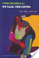 Noi vorbim, voi ascultați: Triburi noi, terenuri noi - We Talk, You Listen: New Tribes, New Turf