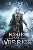 Drumul unui războinic: Cartea Silvan II - Road of a Warrior: The Silvan Book II