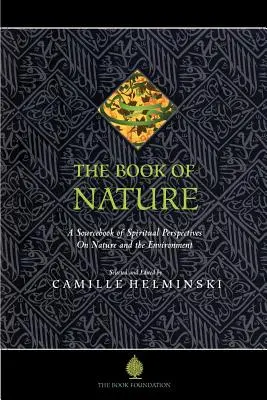 The Book of Nature: A Sourcebook of Spiritual Perspectives on Nature and the Environment (O carte cu perspective spirituale asupra naturii și mediului) - The Book of Nature: A Sourcebook of Spiritual Perspectives on Nature and the Environment