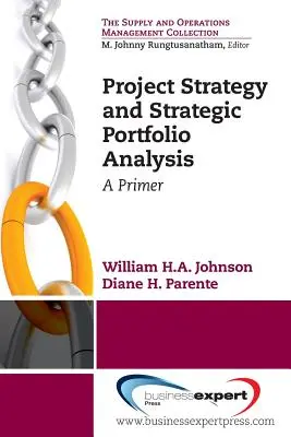 Project Strategy and Strategic Portfolio Management: A Primer