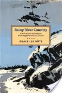 Țara Rainy River: O scurtă istorie a regiunii care mărginește Minnesota și Ontario - Rainy River Country: A Brief History of the Region Bordering Minnesota and Ontario