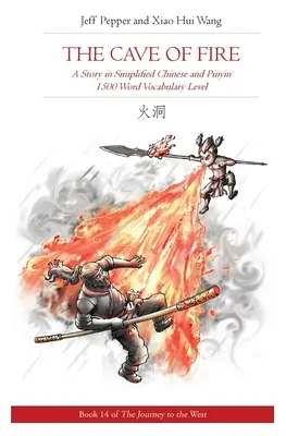 Peștera de foc: O poveste în chineză simplificată și pinyin, nivel de vocabular de 1500 de cuvinte - The Cave of Fire: A Story in Simplified Chinese and Pinyin, 1500 Word Vocabulary Level