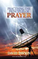 Practicarea principiilor rugăciunii - Practising the Principles of Prayer