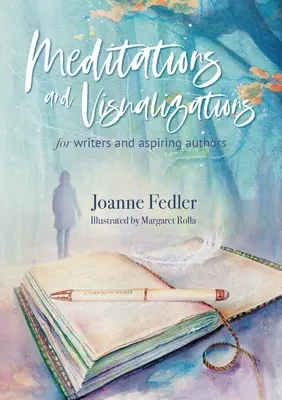 Meditații și vizualizări pentru scriitori și autori aspiranți - Meditations and Visualizations for Writers and Aspiring Authors