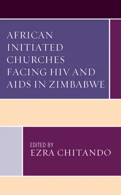 Bisericile inițiate în Africa se confruntă cu HIV și SIDA în Zimbabwe - African Initiated Churches Facing HIV and AIDS in Zimbabwe