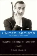 United Artists, volumul 2, 1951-1978: The Company That Changed the Film Industry - United Artists, Volume 2, 1951-1978: The Company That Changed the Film Industry