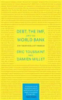 Datoria, Imf și Banca Mondială: Șaizeci de întrebări, șaizeci de răspunsuri - Debt, the Imf, and the World Bank: Sixty Questions, Sixty Answers