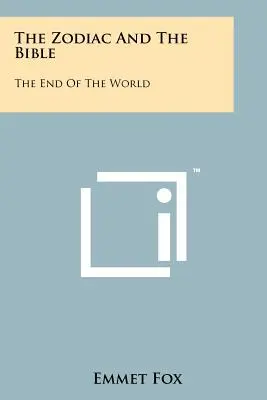 Zodiacul și Biblia: Sfârșitul lumii - The Zodiac And The Bible: The End Of The World