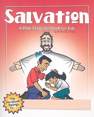 Mântuirea: Un manual de studiu biblic pentru copii - Salvation: A Bible Study Wordbook for Kids