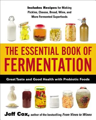The Essential Book of Fermentation: Gust minunat și sănătate bună cu alimente probiotice - The Essential Book of Fermentation: Great Taste and Good Health with Probiotic Foods
