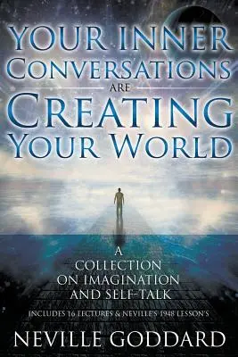 Neville Goddard: Conversațiile tale interioare îți creează lumea (Paperback) - Neville Goddard: Your Inner Conversations Are Creating Your World (Paperback)