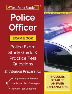Police Officer Exam Book: Pregătire pentru examenul de polițist: Ghid de studiu și întrebări practice pentru examen [ediția a 2-a] - Police Officer Exam Book: Police Exam Study Guide and Practice Test Questions [2nd Edition Preparation]