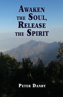 Trezirea sufletului, eliberarea spiritului - Awaken the Soul, Release the Spirit
