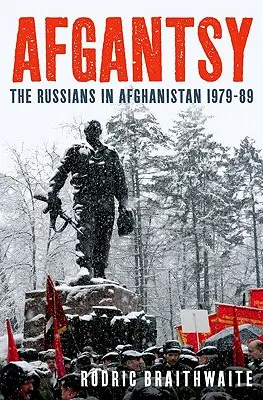 Afgantsy: Rușii în Afganistan 1979-89 - Afgantsy: The Russians in Afghanistan 1979-89