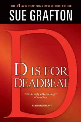 D is for Deadbeat: Un mister Kinsey Millhone - D Is for Deadbeat: A Kinsey Millhone Mystery