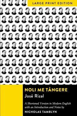 Noli Me Tngere: O versiune prescurtată în limba engleză modernă cu o introducere și note - Noli Me Tngere: A Shortened Version in Modern English with an Introduction and Notes